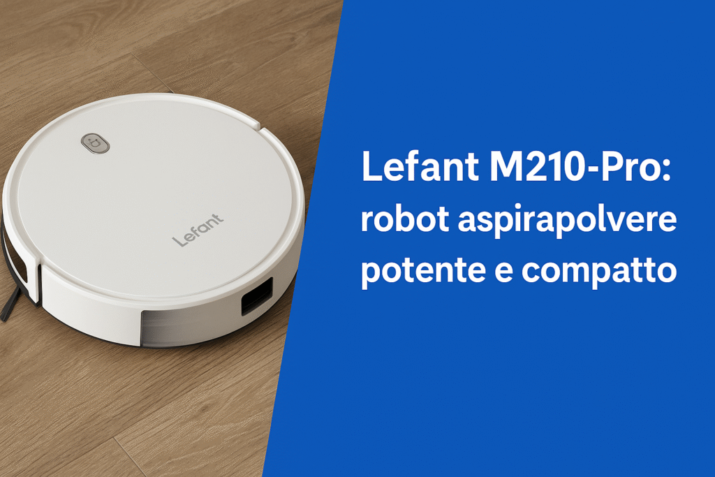 Lefant M210-Pro: Il Robot Aspirapolvere Sorprendente che Tutti Vogliono (ma pochi Conoscono) Il Lefant M210-Pro rappresenta una soluzione eccellente per chi desidera un robot aspirapolvere potente, compatto e facile da utilizzare. La sua elevata potenza di aspirazione, l'autonomia di 120 minuti e la compatibilità con assistenti vocali lo rendono ideale per appartamenti di medie dimensioni e per chi ha animali domestici.